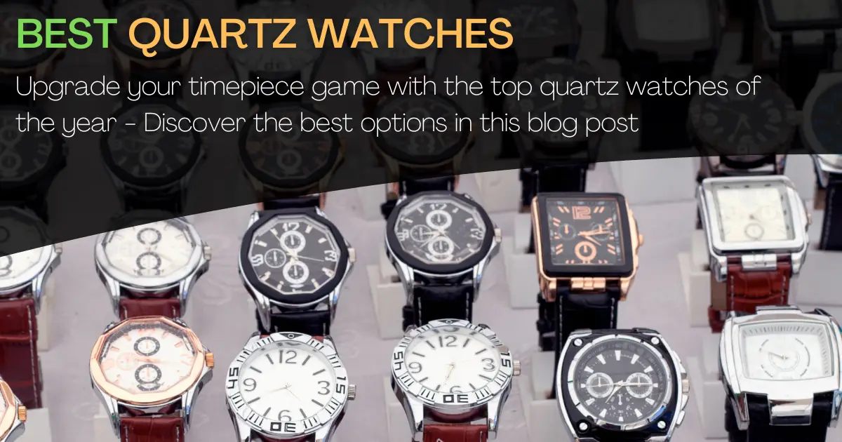 The Comprehensive List of the Best Quartz Watches 2024